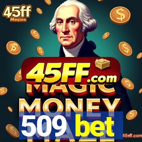 509 bet